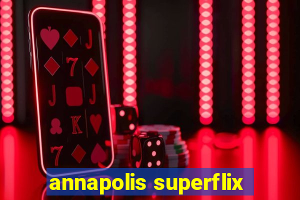 annapolis superflix